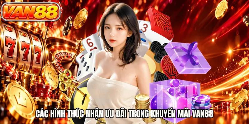 Các hình thức nhận ưu đãi trong khuyến mãi VAN88